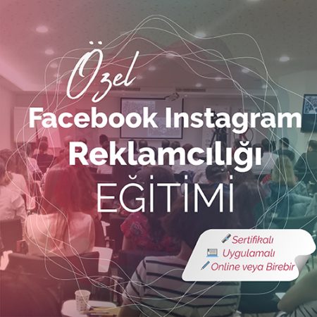 Özel Facebook-Instagram Reklamcılığı Eğitimi